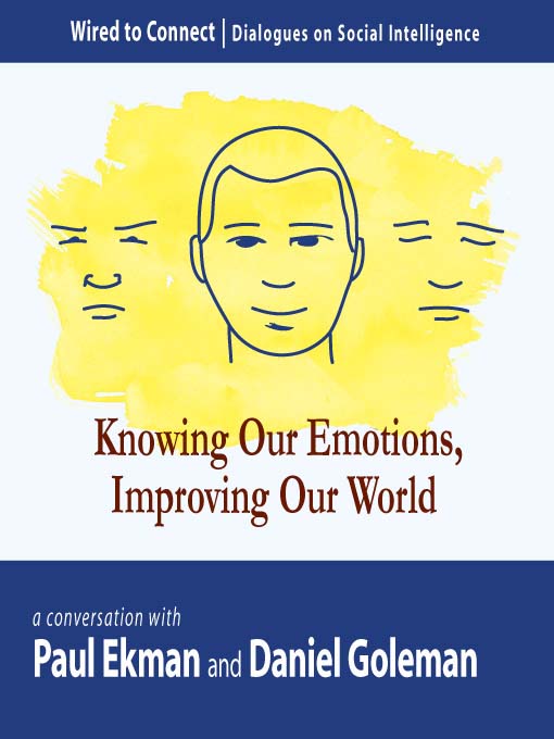 Title details for Knowing Our Emotions, Improving Our World by Daniel Goleman - Available